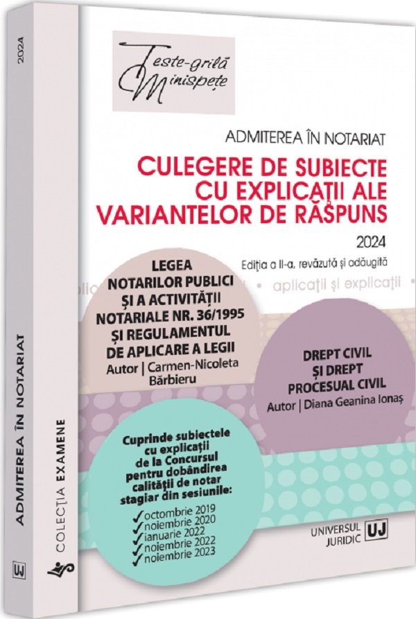 Cartea Admiterea in notariat. Culegere de subiecte cu explicatii ale variantelor de raspuns 2024