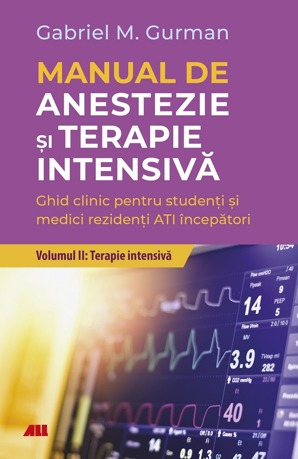 Cartea Manual de anestezie si terapie intensiva Vol.2: Terapie intensiva de Adela Hilda Onutu, Gabriel M. Gurman, Yaish Yair-Reina