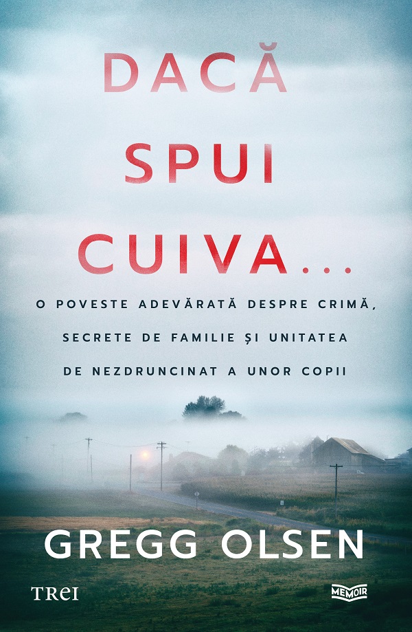 Cartea Daca spui cuiva de Gregg Olsen
