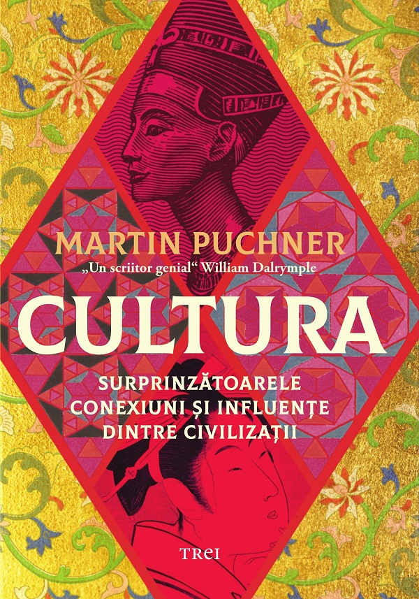 Cartea Cultura. Surprinzatoarele conexiuni si influente dintre civilizatii de Martin Puchner