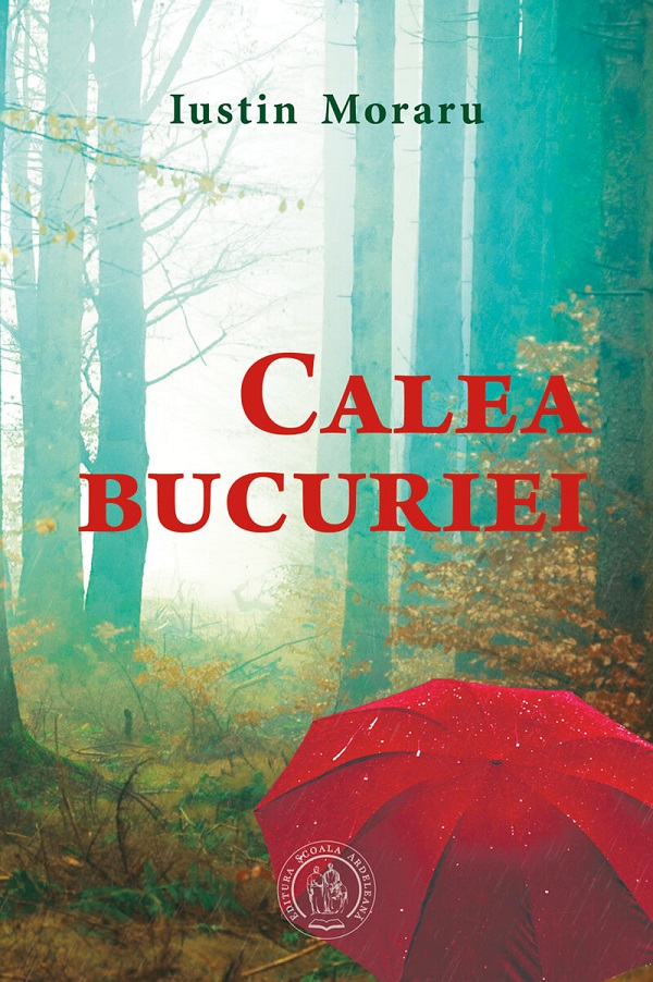 Cartea Calea bucuriei de Iustin Moraru