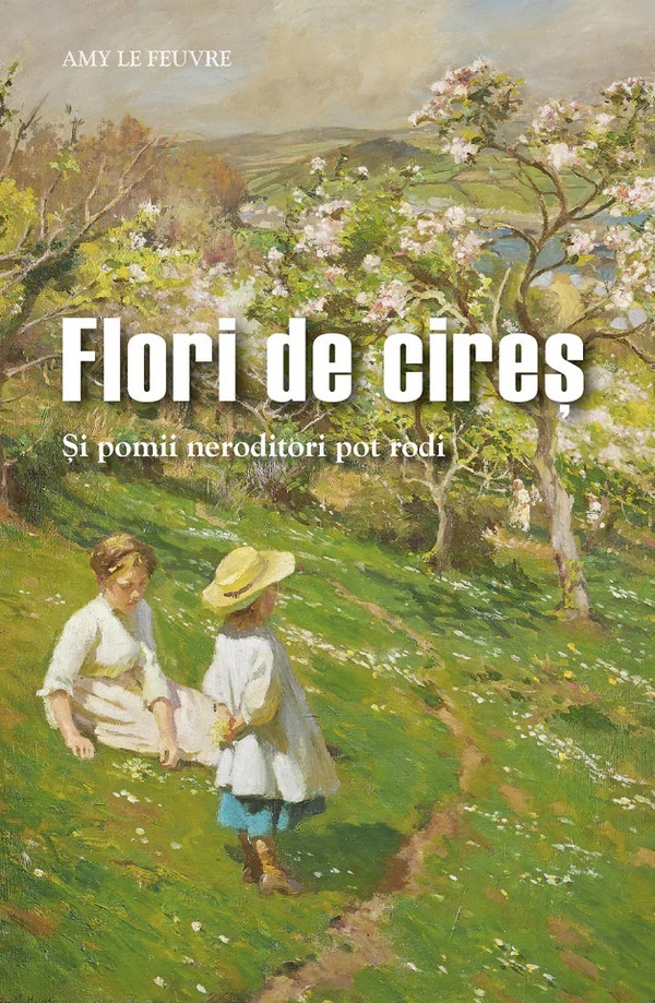 Cartea Flori de cires. Si pomii neroditori pot rodi