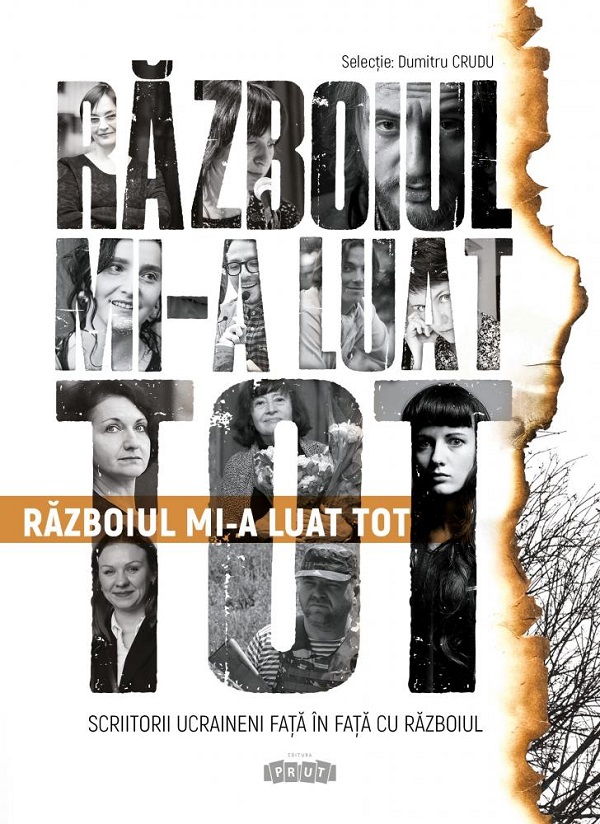 Cartea Razboiul mi-a luat tot. Scriitorii ucraineni fata in fata cu razboiul