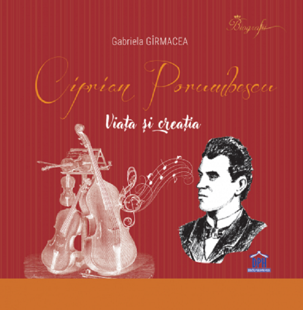 Ciprian Porumbescu. Viata si creatia Ed. Cartonata, Gabriela Girmacea – copertă