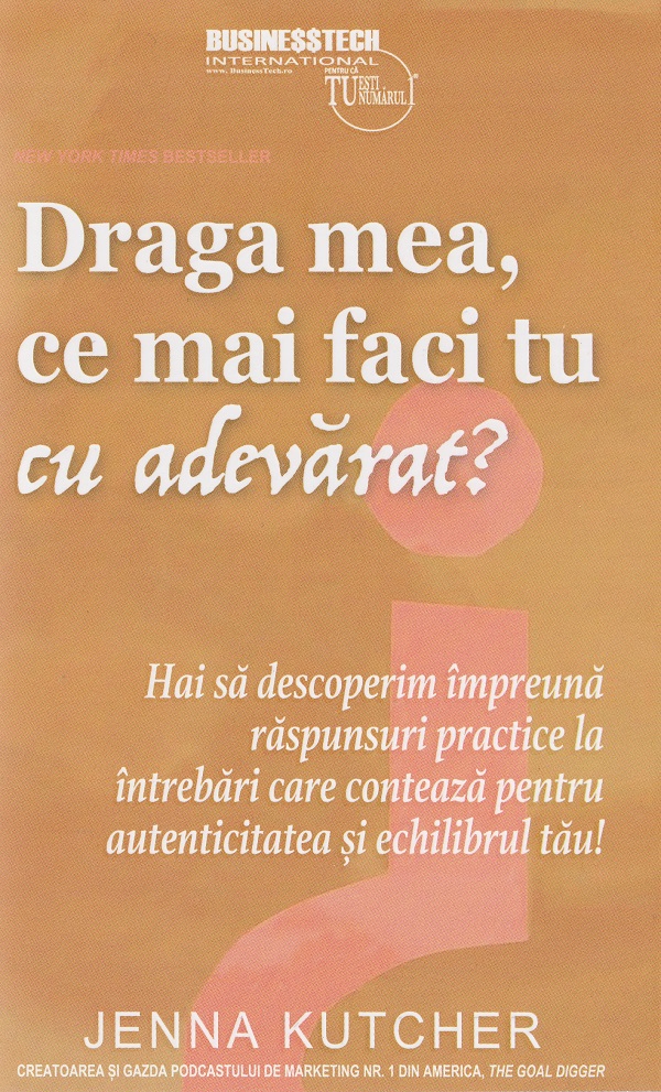 Cartea Draga mea, ce mai faci tu cu adevarat? de Jenna Kutcher