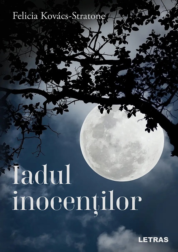 Cartea Iadul inocentilor de Felicia Kovacs-Stratone