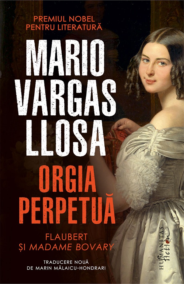 Cartea Orgia perpetua. Flaubert si Madame Bovary de Mario Vargas Llosa