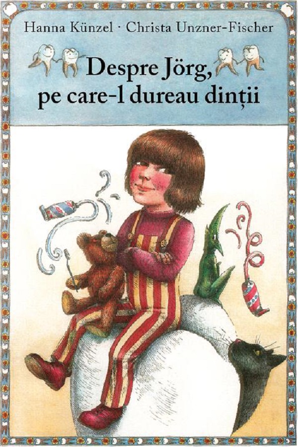 Cartea Despre Jorg, pe care-l dureau dintii de Hanna Kunzel, Christa Unzner-Fischer