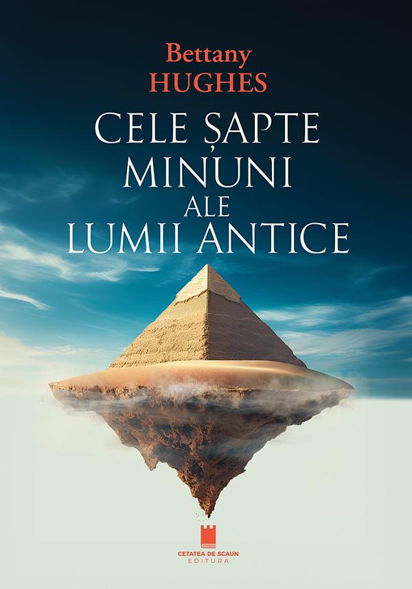 Cartea Cele sapte minuni ale lumii antice de Bettany Hughes