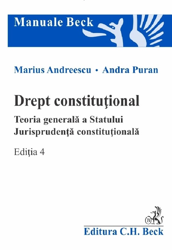 Cartea Drept constitutional. Teoria generala a Statului Ed.4 de Marius Andreescu, Andra Puran
