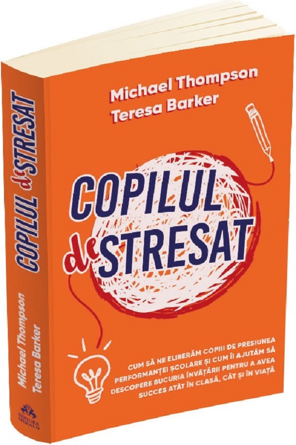Cartea Copilul deStresat de Michael Thompson