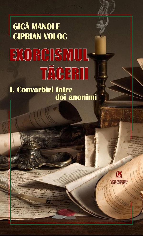 Cartea Exorcismul tacerii Vol.1: Convorbiri intre doi anonimi de Ciprian Voloc, Gica Manole