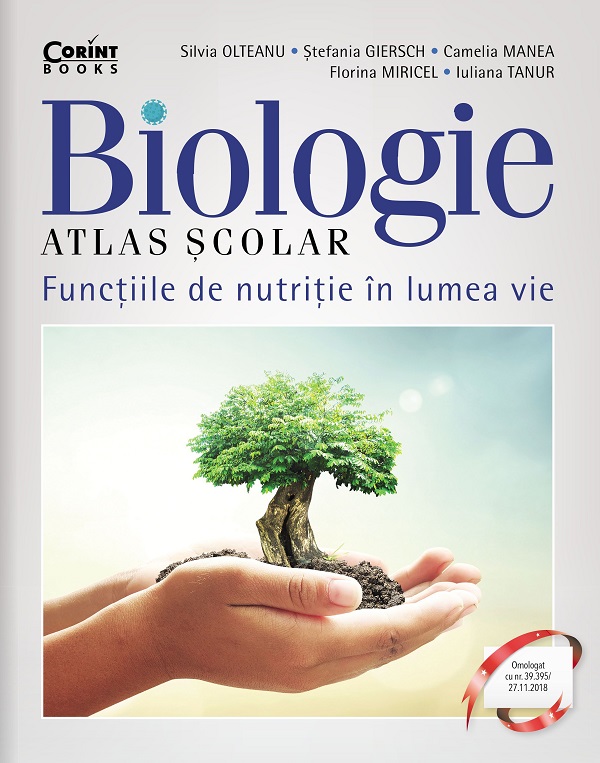 Cartea Biologie. Atlas scolar: Functiile de nutritie in lumea vie de Iuliana Tanur, Stefania Giersch, Silvia Olteanu, Camelia Afrim, Camelia Manea, Florina Miricel