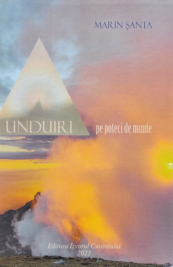 Cartea Unduiri pe poteci de munte de Marin Santa – Editura IZVORUL CUVANTULUI