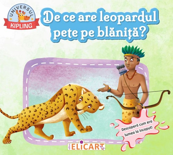 Cartea De ce are leopardul pete pe blanita? de Rudyard Kipling – Editura ELICART