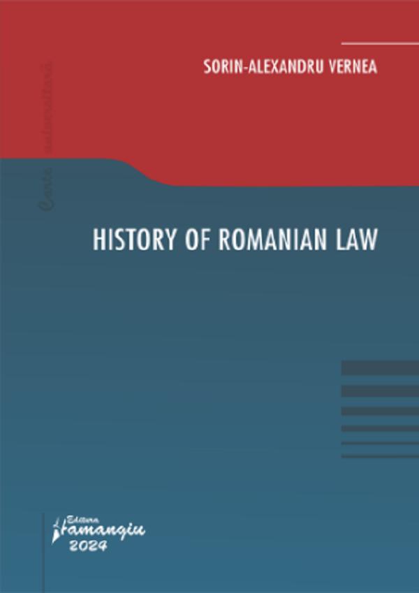 Cartea History of Romanian Law de Sorin-Alexandru Vernea