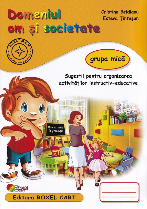 Cartea Domeniul om si societate - Grupa mica de Estera Tintesan, Cristina Beldianu – Editura ROXEL CART