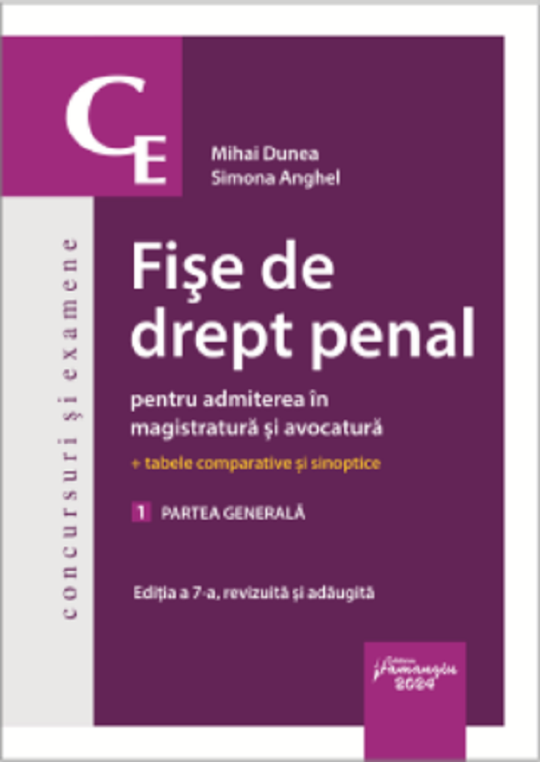 Cartea Fise de drept penal pentru admiterea in magistratura si avocatura. Vol.1: Partea generala Ed.7 de Simona Anghel, Mihai Dunea