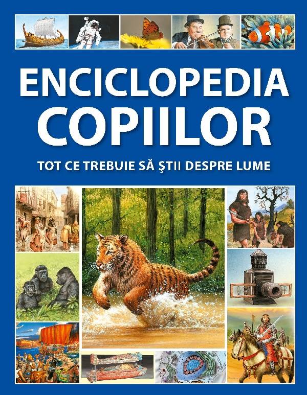 Cartea Enciclopedia copiilor. Tot ce trebuie sa stii despre lume – Editura KREATIV