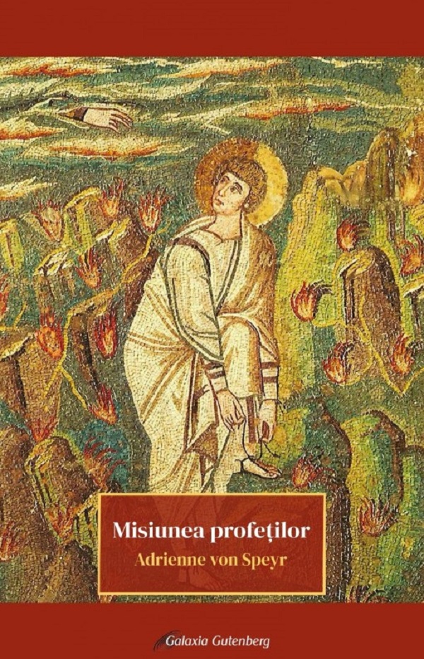 Cartea Misiunea profetilor de Adrienne Von Speyr