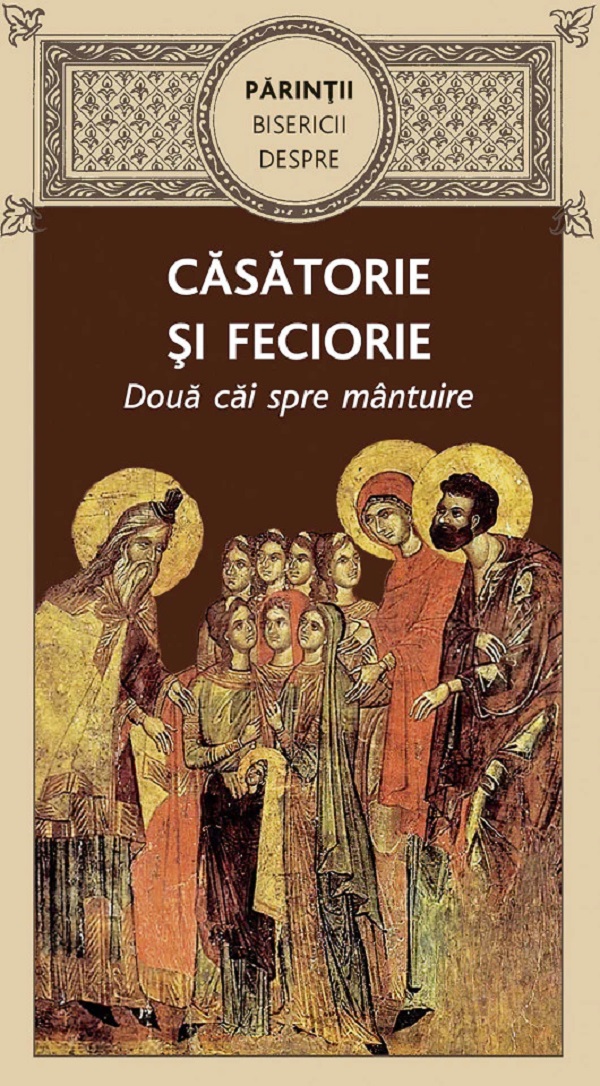 Cartea Parintii Bisericii despre casatorie si feciorie. Doua cai spre mantuire – Editura DE SUFLET