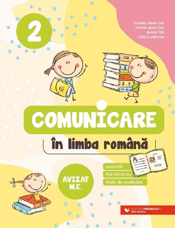 Cartea Comunicare in limba romana. Exercitii, fise de lucru, teste - Clasa 2 de Lidia Costache, Daniela Berechet, Gentiana Berechet, Jeana Tita