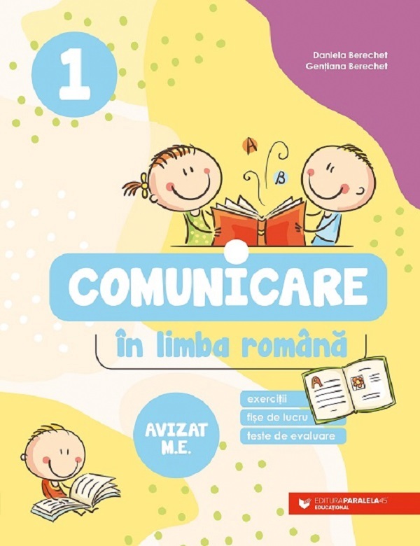 Cartea Comunicare in limba romana. Exercitii, fise de lucru, teste de evaluare - Clasa 1 de Daniela Berechet, Gentiana Berechet
