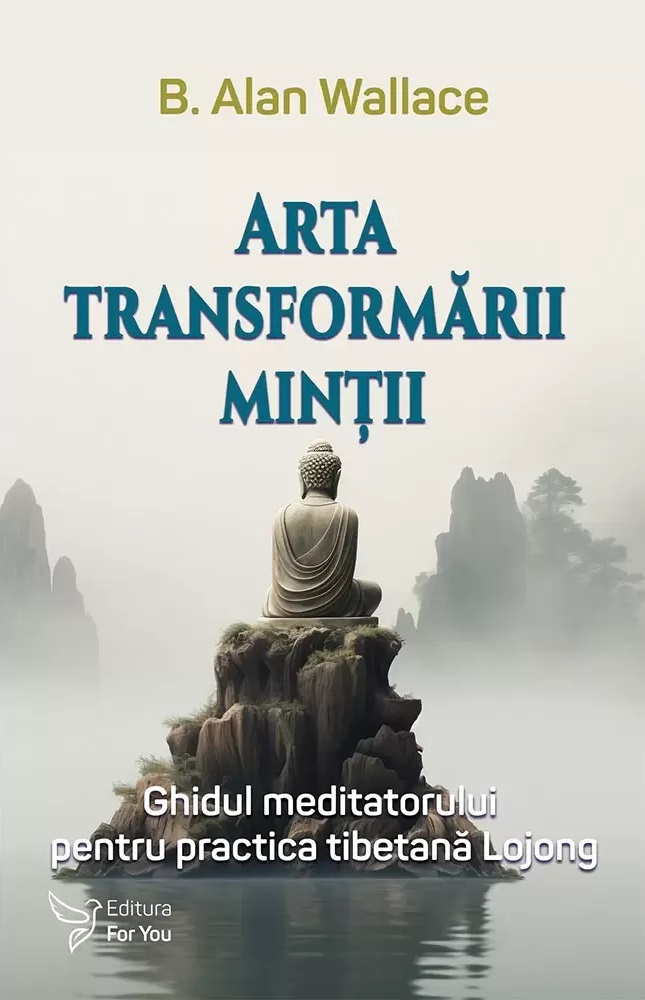 Cartea Arta transformarii mintii de B. Alan Wallace