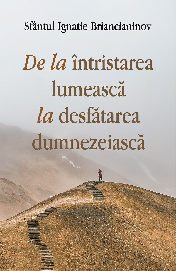 Cartea De la intristarea lumeasca la desfatarea dumnezeiasca