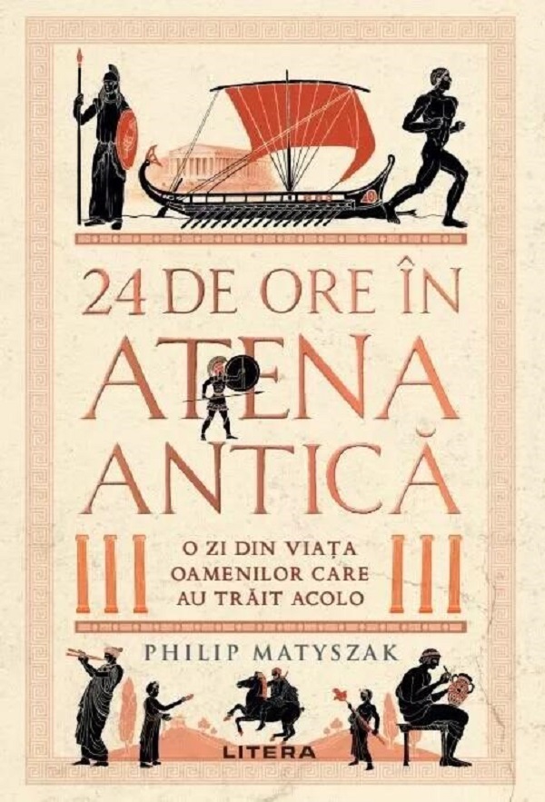 24 de ore in atena antica. O zi din viata oamenilor care au trait acolo, Philip Matyszak – copertă