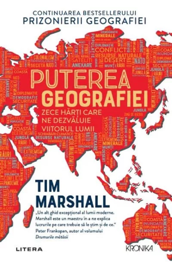 Cartea Puterea geografiei. Zece harti care ne dezvaluie viitorul lumii de Tim Marshall