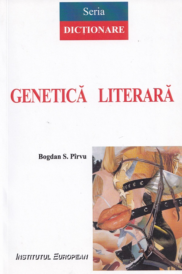 Cartea Genetica literara. Dictionar de Bogdan S. Pirvu