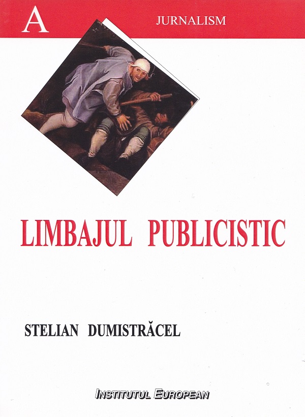Limbajul publicistic romanesc din perspectiva stilurilor functionale, Stelian Dumistracel – copertă