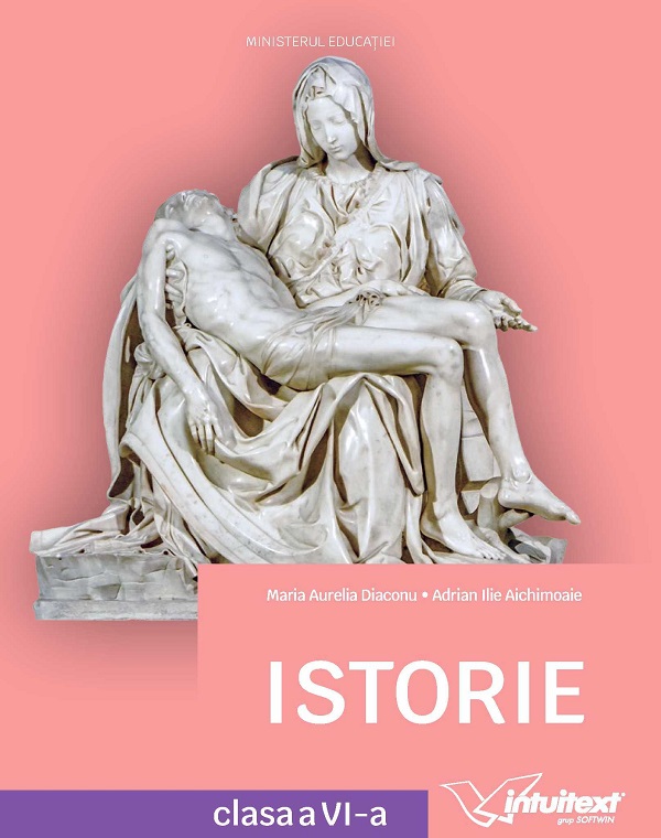 Cartea Istorie - Clasa 6 - Manual de Maria Aurelia Diaconu, Adrian Ilie Aichimoaie