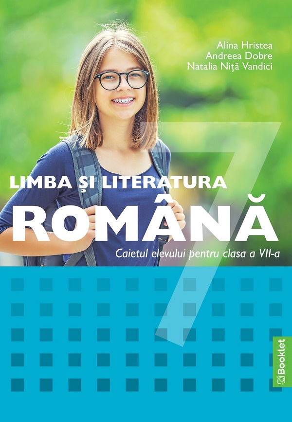 Cartea Limba si literatura romana - Clasa 7 - Caiet de Andreea Dobre, Alina Hristea, Natalia Nita Vandici