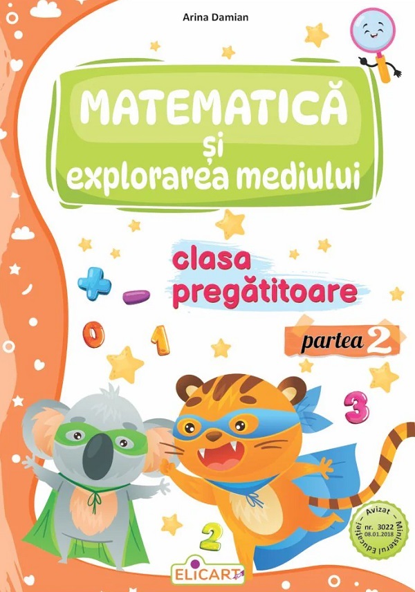 Cartea Matematica si explorarea mediului - Clasa pregatitoare Partea 2 - Caiet de lucru de Arina Damian – Editura ELICART