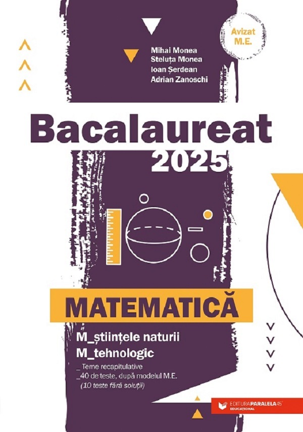 Cartea Bacalaureat 2025. Matematica M2: Stiintele naturii, Tehnologic de Ioan Serdean