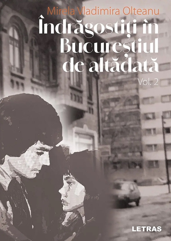 Cartea Indragostiti in Bucurestiul de altadata Vol.2