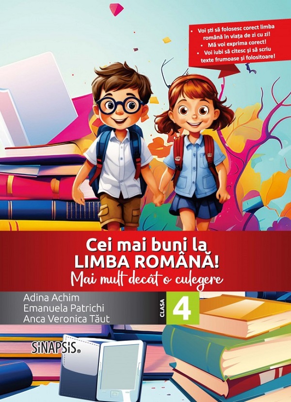 Cartea Cei mai buni la limba romana! - Clasa 4 - Mai mult decat o culegere de Adina Achim, Emanuela Patrichi, Anca Veronica Taut – Editura SINAPSIS