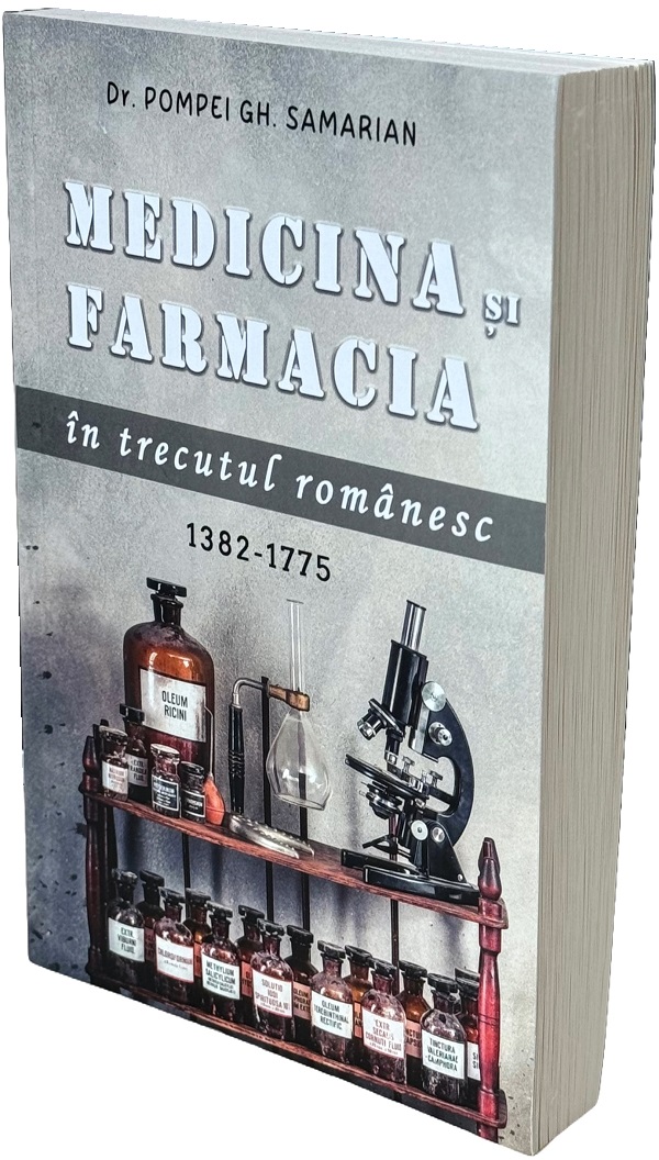 Cartea Medicina si farmacia in trecutul romanesc 1382-1775 de Pompei Gh. Samarian