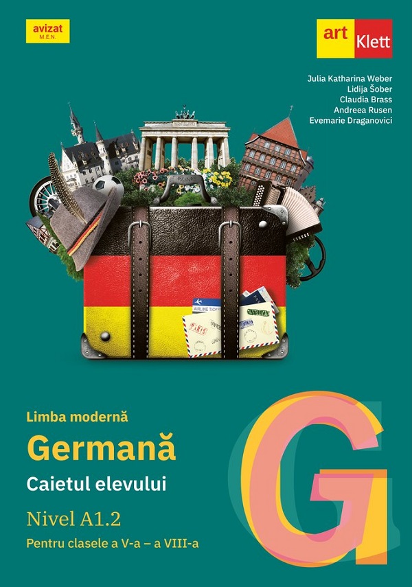 Cartea Limba moderna germana. Nivel A1.2 - Clasele 5-8 - Caietul elevului de Lidija Sober, Andreea Rusen, Evemarie Draganovici, Julia Katharina Weber, Claudia Brass
