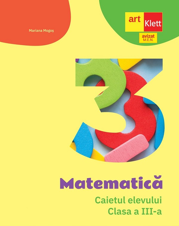 Cartea Matematica - Clasa 3 - Caietul elevului de Mariana Mogos