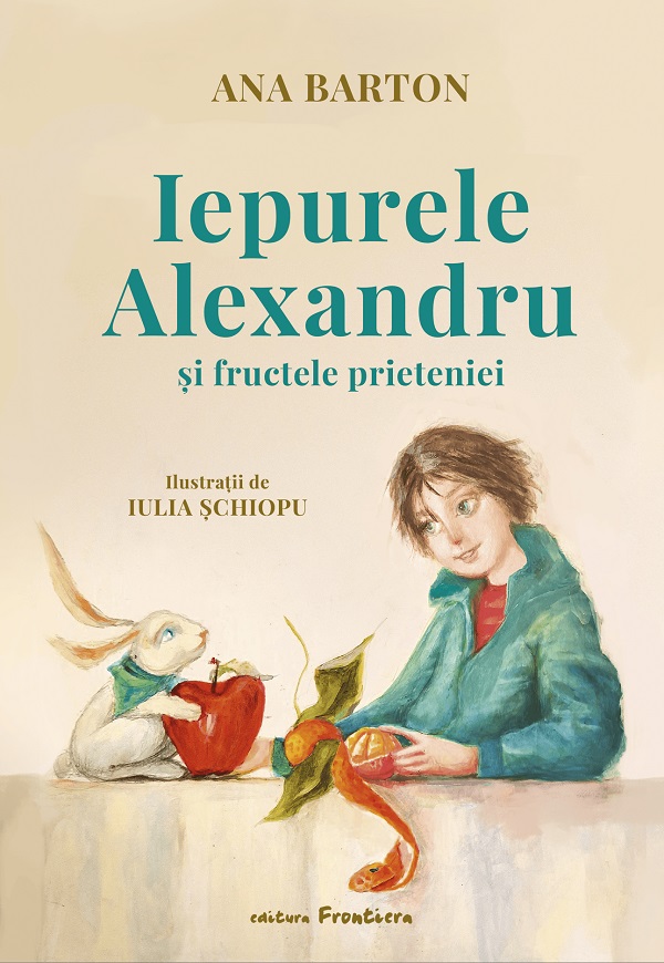 Cartea Iepurele Alexandru si fructele prieteniei
