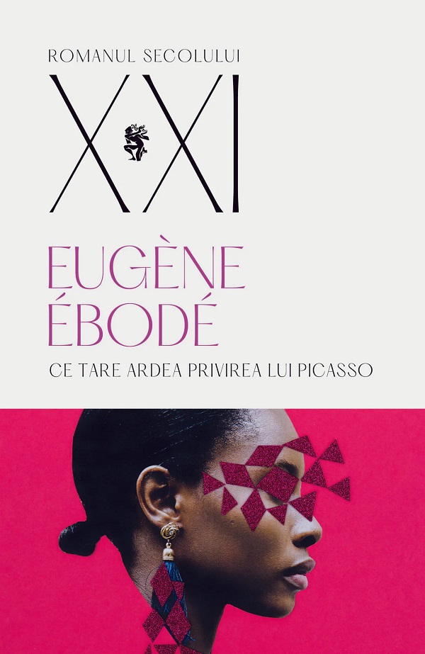 Ce tare ardea privirea lui Picasso, Eugene Ebode – copertă