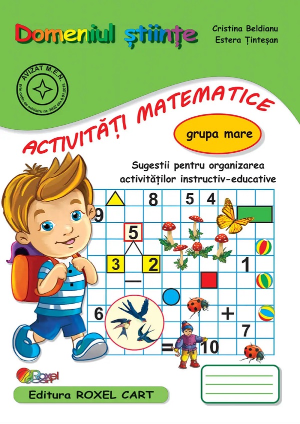 Cartea Domeniul stiinte. Activitati matematice - Grupa mare de Estera Tintesan, Cristina Beldianu – Editura ROXEL CART