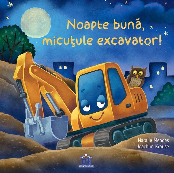 Cartea Noapte buna, micutule excavator! de Natalie Mendes, Joachim Krause