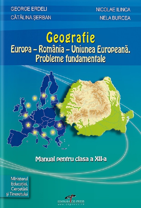 Cartea Geografie - Clasa 12 - Manual de George Erdeli, Nicolae Ilinca, Catalina Serban, Nela Burcea