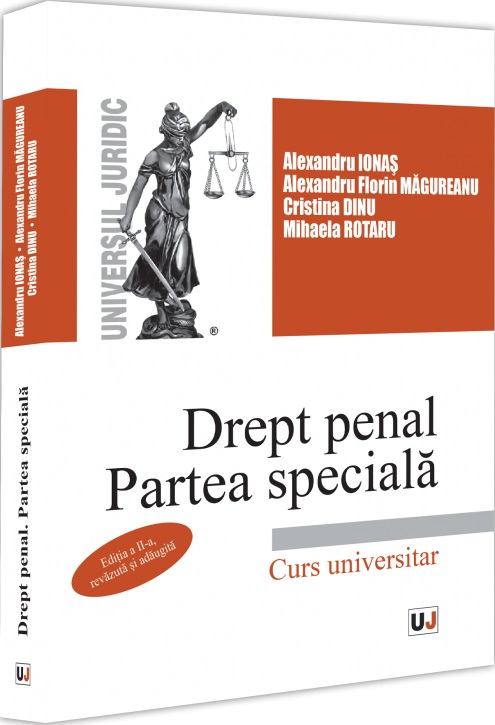 Cartea Drept penal. Partea speciala Ed.2 de Cristina Dinu, Mihaela Rotaru, Alexandru Ionas, Alexandru Florin Magureanu