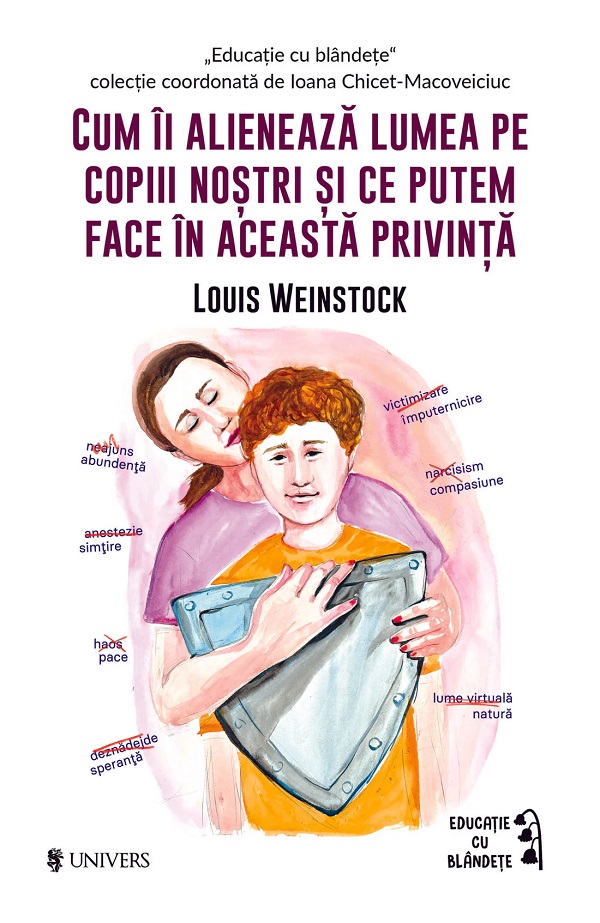 Cartea Cum ii alieneaza lumea pe copiii nostri si ce putem face in aceasta privinta de Louis Weinstock