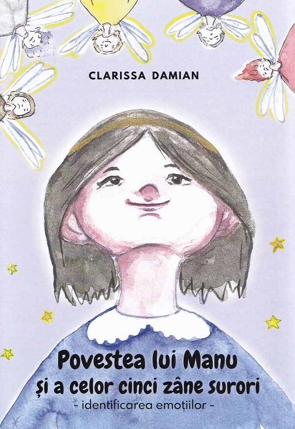 Cartea Povestea lui Manu si a celor cinci zane surori. Identificarea emotiilor de Clarissa Damian